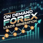 On Demand Forex Leads Generation